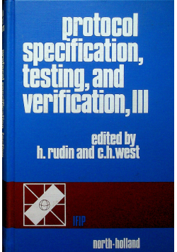 Protocol specification testing and verification III