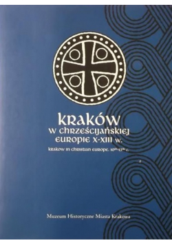 Kraków w chrześcijańskiej Europie X XIII