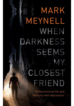 When Darkness Seems My Closest Friend