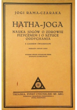 Hatha - joga nauka jogów o zdrowiu fizycznem i o sztuce oddychania Reprint