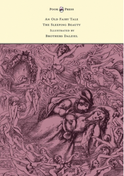 An Old Fairy Tale - The Sleeping Beauty - Illustrated by Brothers Dalziel