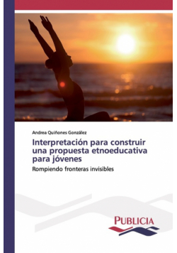 Interpretación para construir una propuesta etnoeducativa para jóvenes