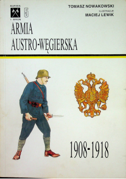 Armia Austro - Węgierska 1908  - 1918