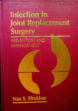 Infection in joint replacement surgery eftekhar
