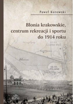 Błonia krakowskie centrum rekreacji i sportu do 1914 roku