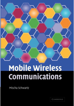 Mobile Wireless Communications. Mischa Schwartz, Department of Electrical Engineering, Columbia University