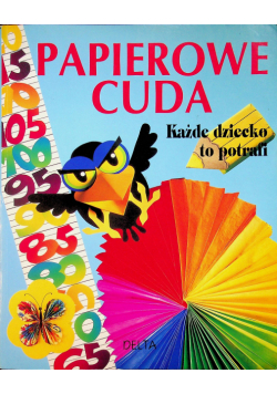 Papierowe cuda Każde dziecko to potrafi