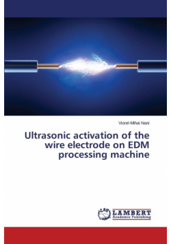 Ultrasonic activation of the wire electrode on EDM processing machine