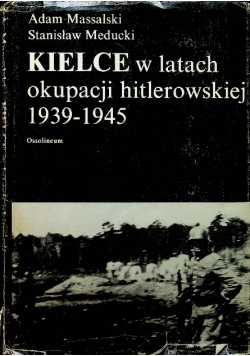Kielce w latach okupacji hitlerowskiej 1939 1945