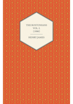 The Bostonians Vol. I. (1886)