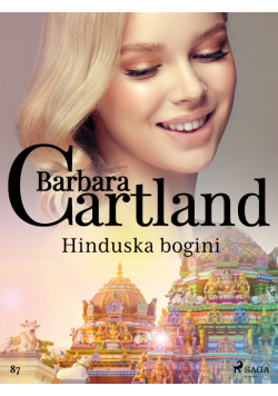 Ponadczasowe historie miłosne Barbary Cartland. Hinduska bogini - Ponadczasowe historie miłosne Barbary Cartland (#87)
