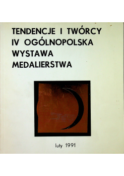 Tendencje i twórcy IV ogólnopolska wystawa medalierstwa