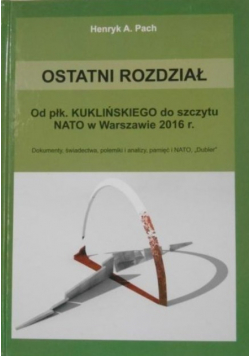 Ostatni rozdział Od płk Kuklińskiego do szczytu NATO w Warszawie 2016 r