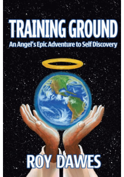 Training Ground-An Angel's Epic Adventure to Self Discovery