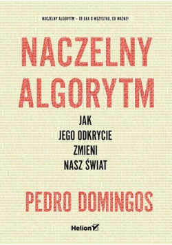 Naczelny Algorytm Jak jego odkrycie zmieni nasz świat
