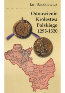 Odnowienie królestwa polskiego 1295 - 1320