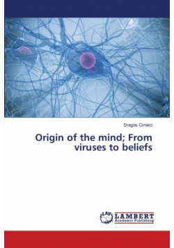 Origin of the mind;   From viruses to beliefs
