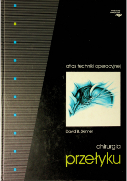 Atlas techniki operacyjnej Chirurgia przełyku