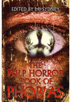 The Pulp Horror Book of Phobias