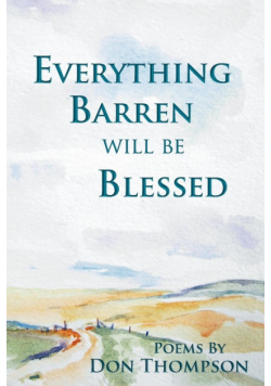 Everything Barren Will Be Blessed
