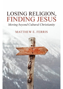 Losing Religion, Finding Jesus