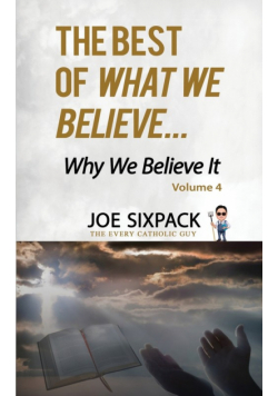 The Best of What We Believe... Why We Believe It