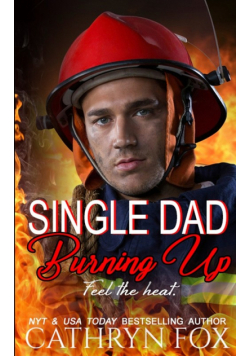 Single Dad Burning Up