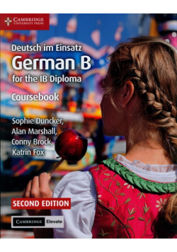 Deutsch im Einsatz German B for the IB diploma Coursebook
