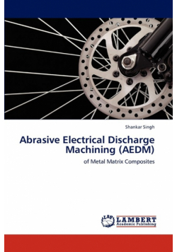 Abrasive Electrical Discharge Machining (AEDM)