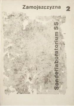 Zamojszczyzna Sonderlaboratorium SS Tom II