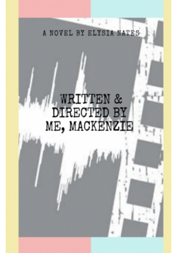 Written & Directed by Me, Mackenzie