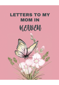 Letters To My Mom In Heaven