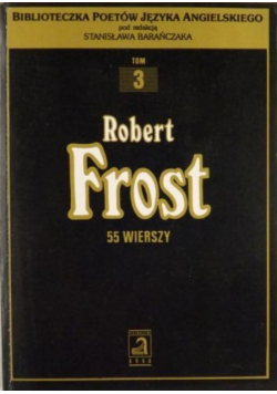 Frost Robert  55 wierszy