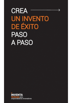Crea un invento de éxito paso a paso
