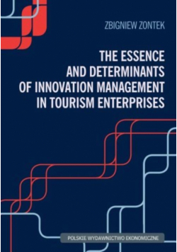 The Essence and Determinants of Innovation Management in Tourism Enterpris