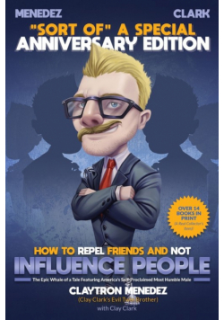 How to Repel Friends and Not Influence People