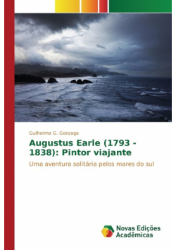 Augustus Earle (1793 - 1838)