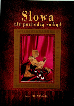 Słowa nie pochodzą znikąd