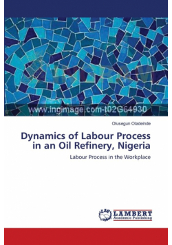 Dynamics of Labour Process in an Oil Refinery, Nigeria
