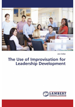 The Use of Improvisation for Leadership Development
