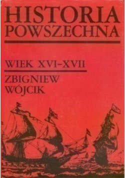 Historia powszechna Wiek XVI -  XVII