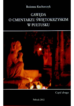 Gawęda o cmentarzu Świętokrzyskim w Pułtusku Część 2