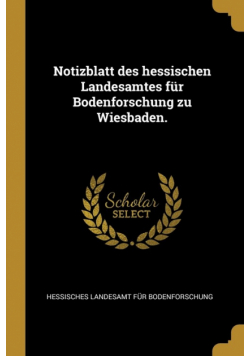 Notizblatt des hessischen Landesamtes für Bodenforschung zu Wiesbaden.