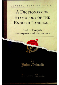 A dictionary of etymology of the English language reprint z 1866r