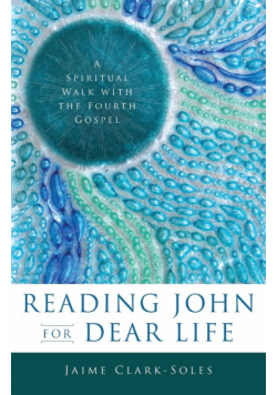 Reading John for Dear Life