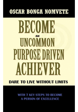 Become an Uncommon Purpose Driven Achiever
