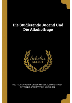 Die Studierende Jugend Und Die Alkoholfrage