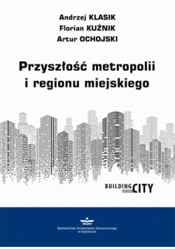 Przyszłość metropolii i regionu miejskiego