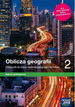 Geografia 2 Oblicza geografii Podręcznik do liceum i technikum Zakres podstawowy