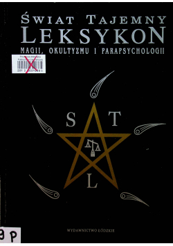 Świat tajemny. Leksykon magii, okultyzmu i parapsychologii